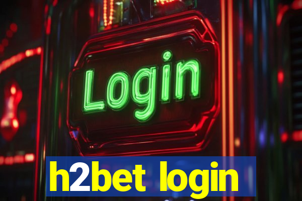 h2bet login